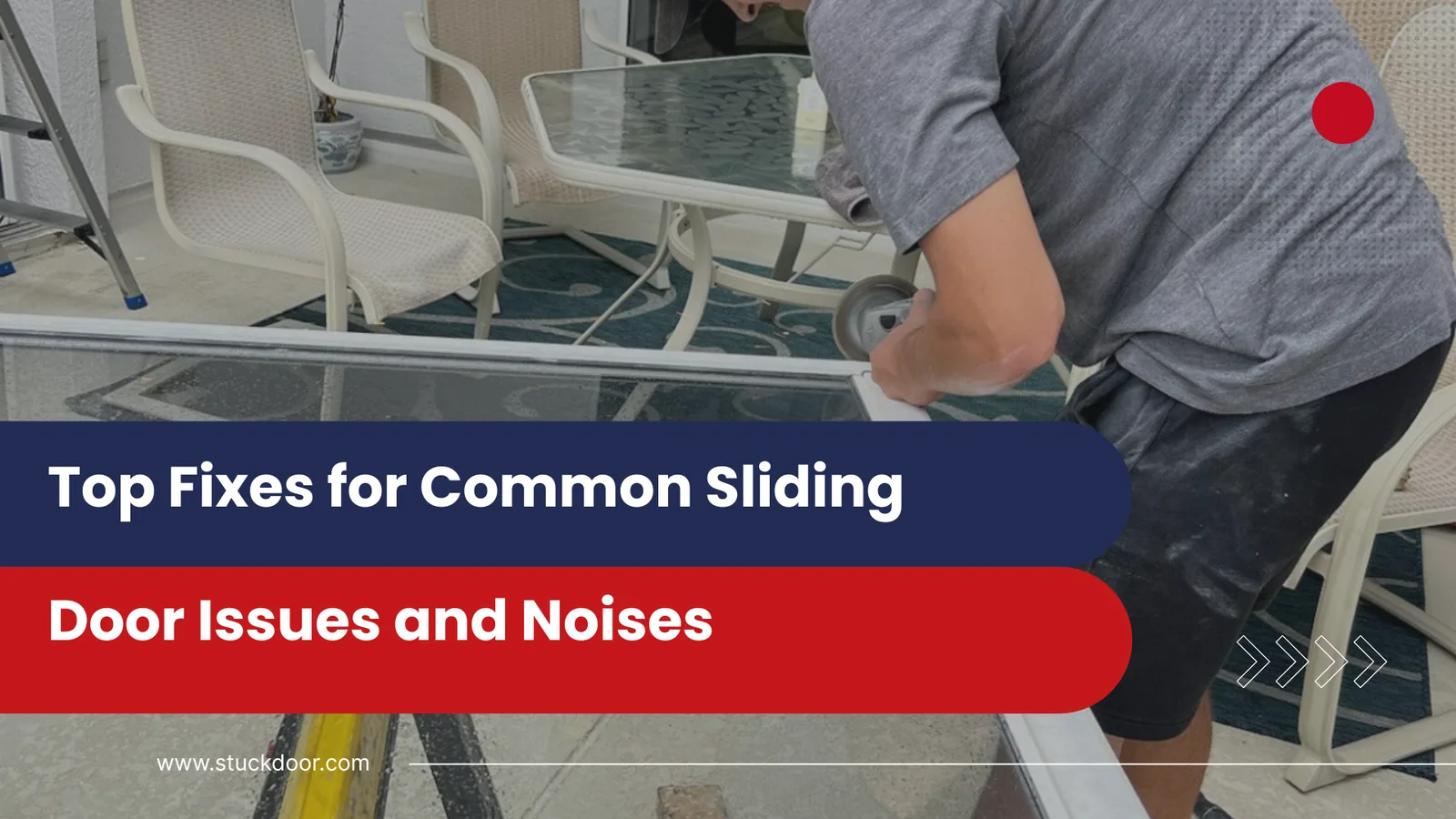 Top Fixes for Common Sliding Door Issues and Noises
