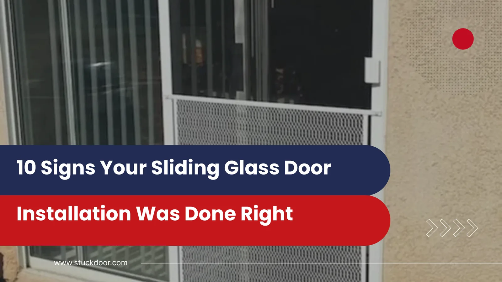 10 Signs Your Sliding Glass Door Installation Was Done Right
